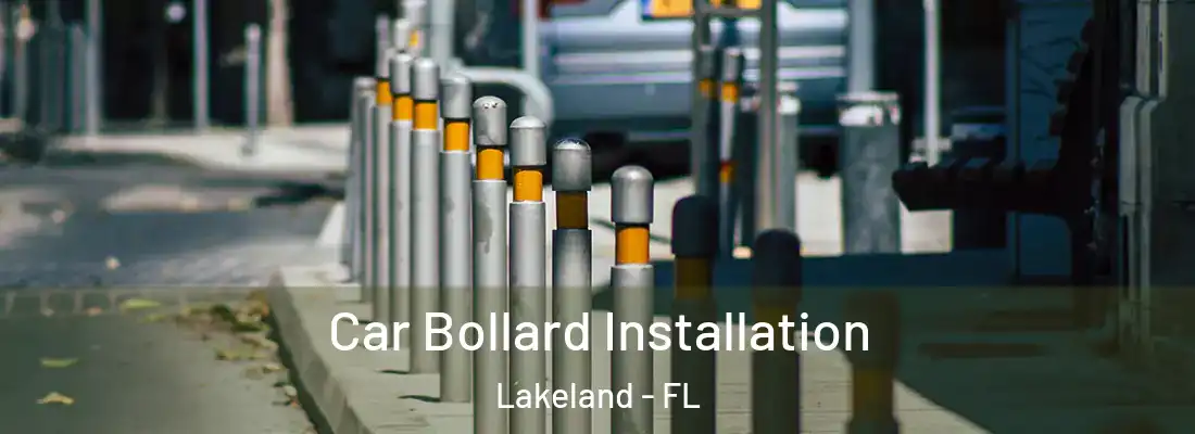  Car Bollard Installation Lakeland - FL
