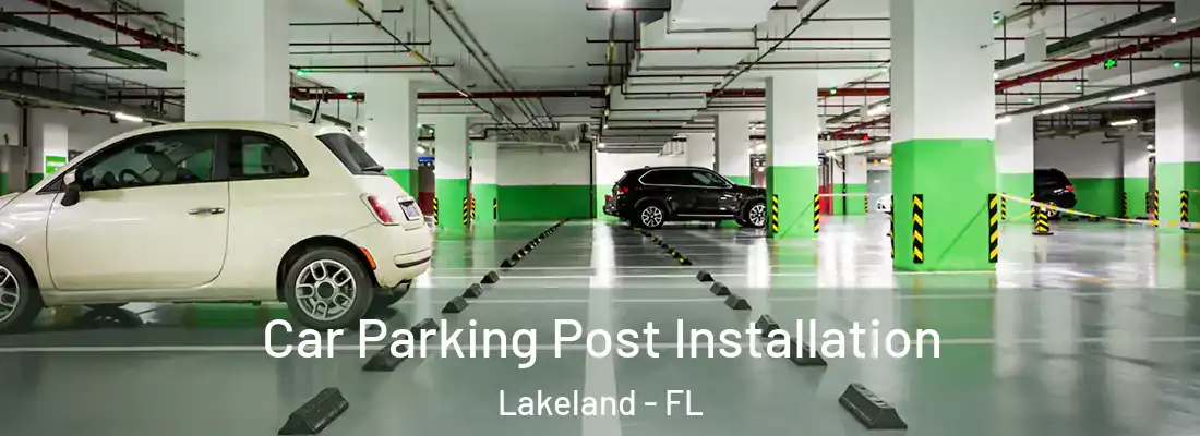  Car Parking Post Installation Lakeland - FL