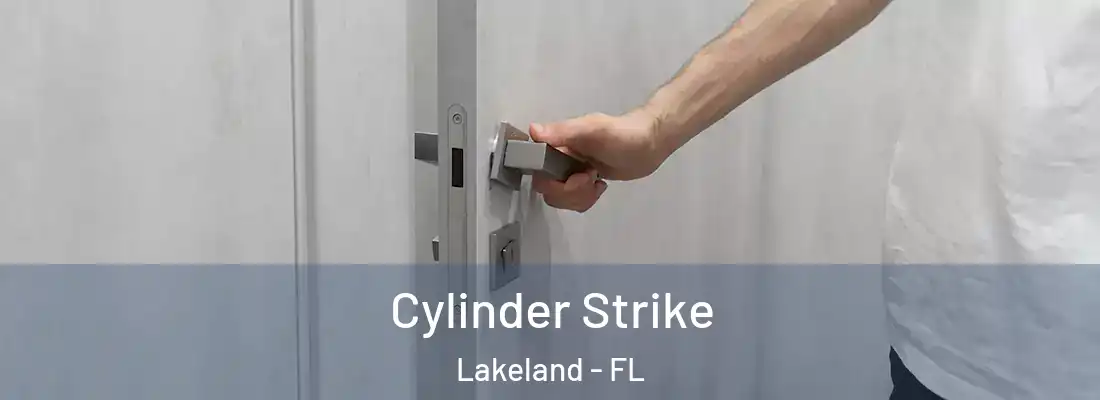  Cylinder Strike Lakeland - FL