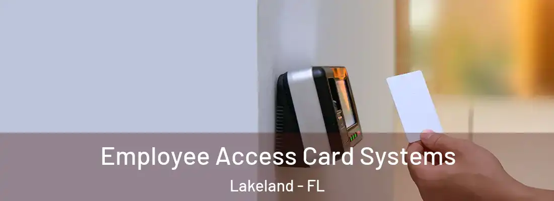  Employee Access Card Systems Lakeland - FL