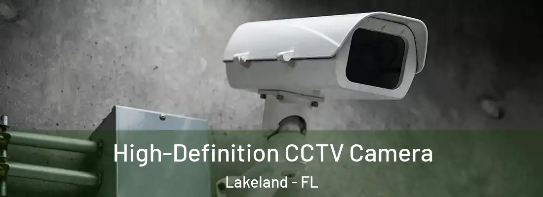  High-Definition CCTV Camera Lakeland - FL