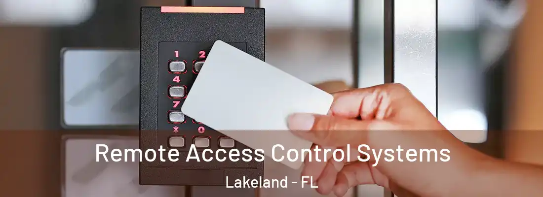  Remote Access Control Systems Lakeland - FL