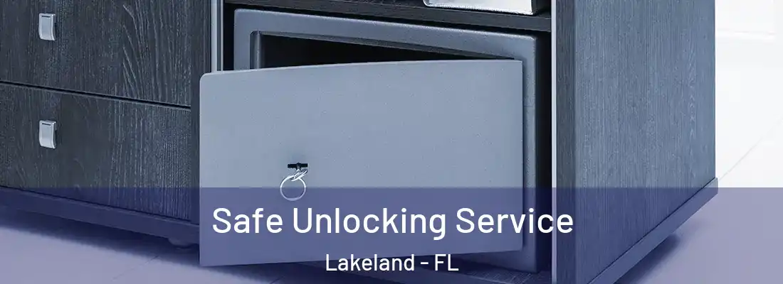  Safe Unlocking Service Lakeland - FL