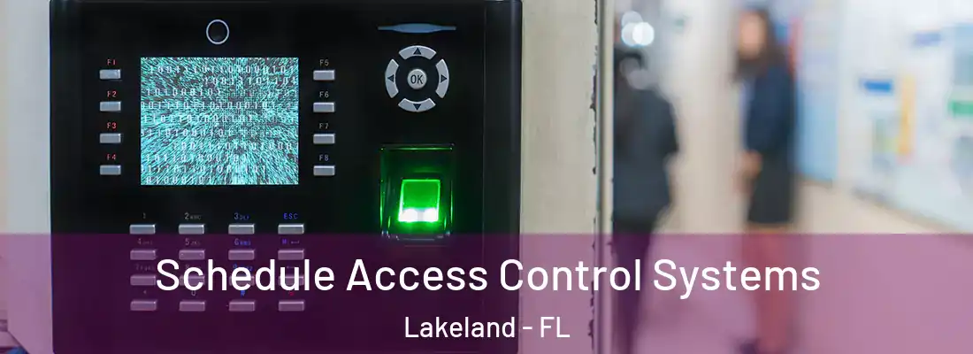 Schedule Access Control Systems Lakeland - FL