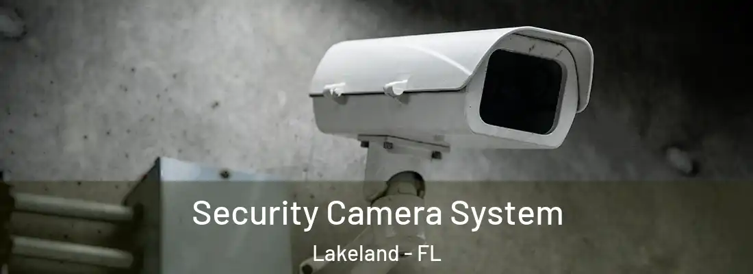  Security Camera System Lakeland - FL